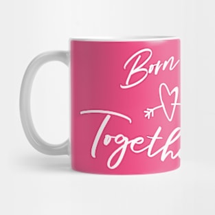 Born Together... Design for Twin Mug